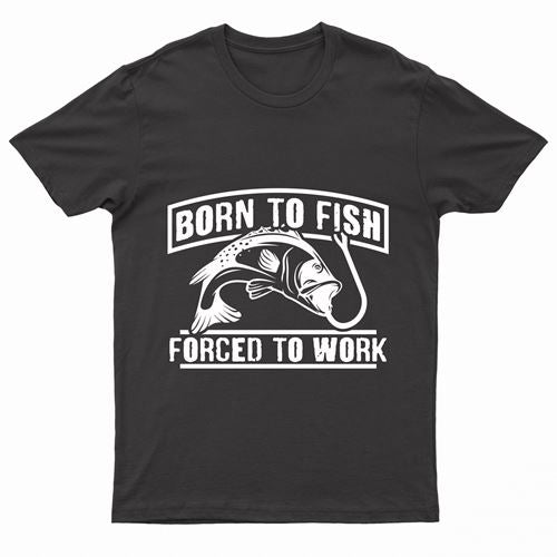 Adults "Born To Fish - Forced To Work" Printed T-Shirt by Ek Wholesale