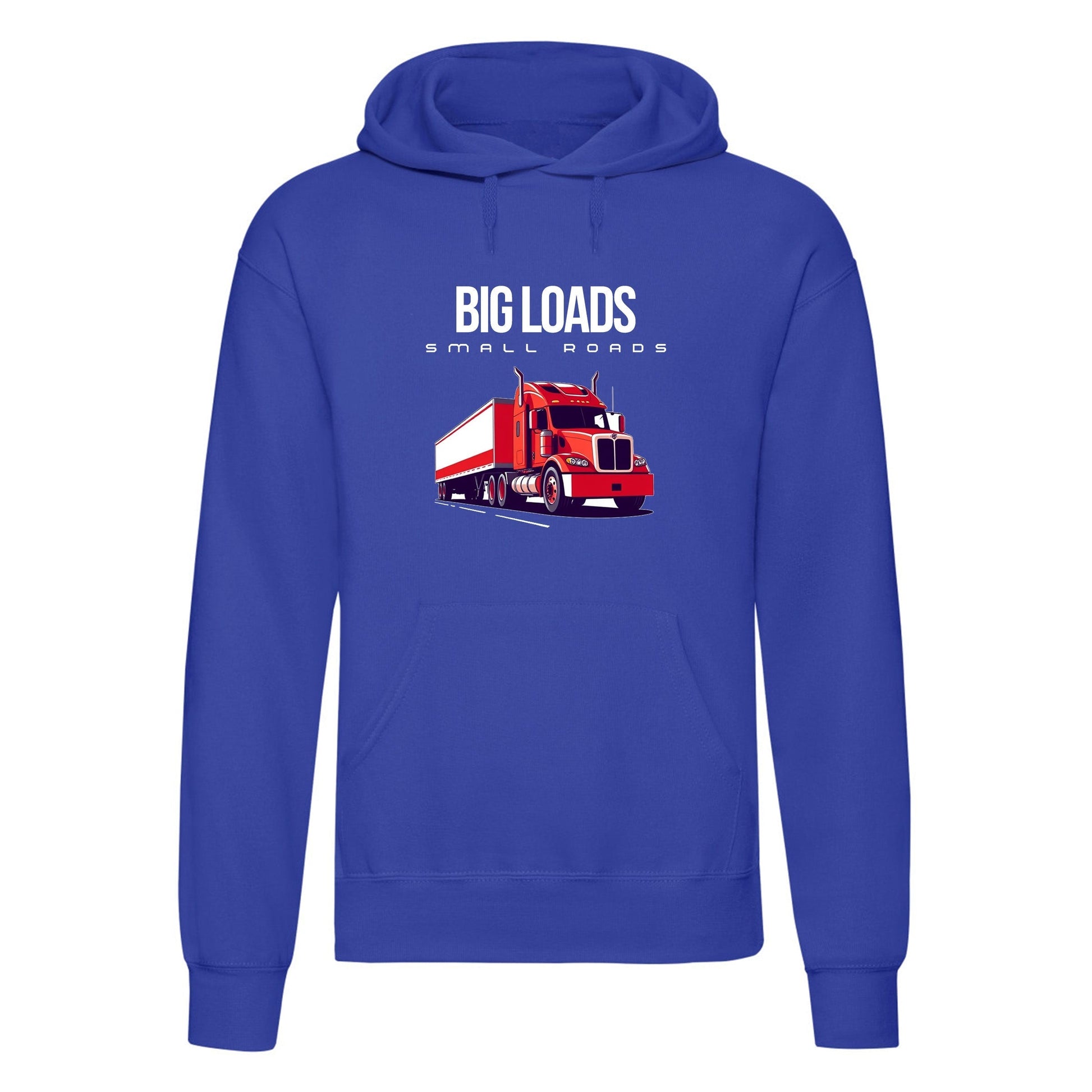 Big Loads on Small Roads" Hoodie